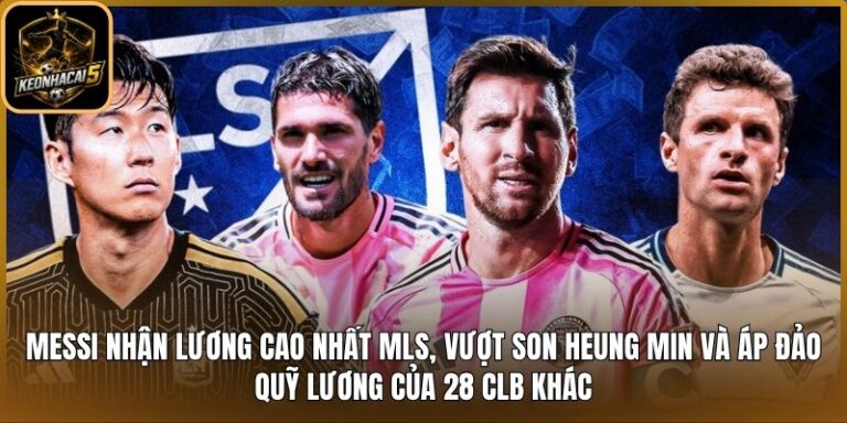 Messi nhận lương cao nhất MLS, vượt Son Heung Min và áp đảo quỹ lương của 28 CLB khác 2 Messi nhận lương cao nhất MLS