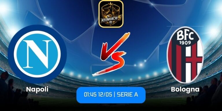 Soi kèo Napoli vs Bologna (01:45 12/05 | Serie A) 3 Napoli vs Bologna